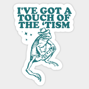 I've got a touch of the ‘tism Vintage T-Shirt, Retro Funny Frog Shirt, Frog Meme Sticker